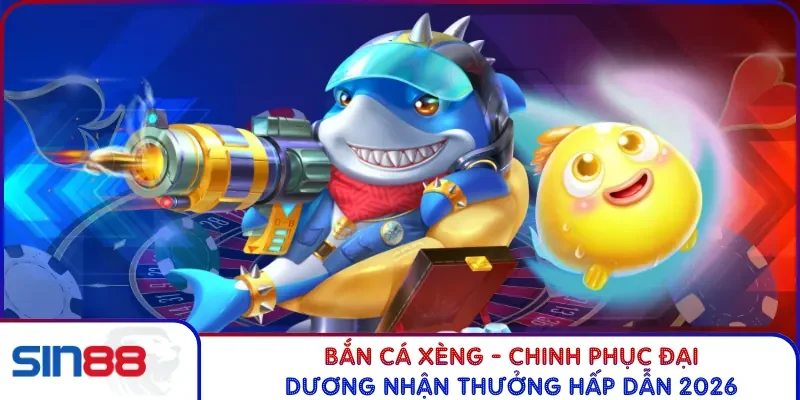 Bắn Cá Xèng