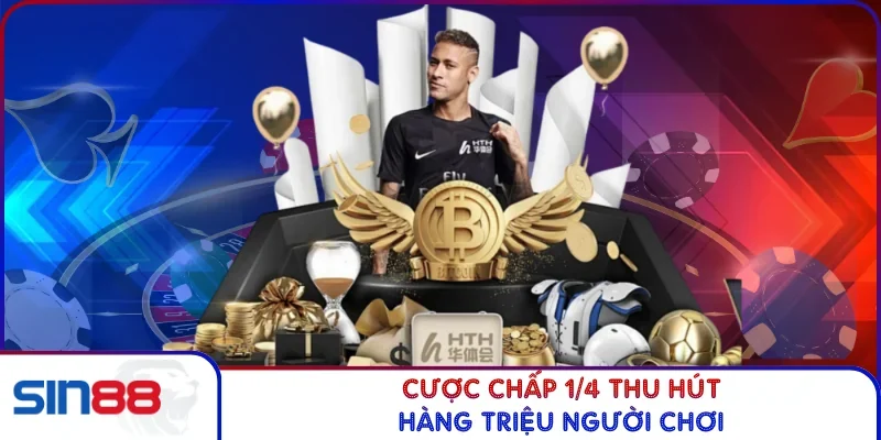 Cược chấp 1/4 thu hút hàng triệu người chơi