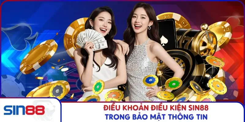 Điều khoản điều kiện SIN88 trong bảo mật thông tin