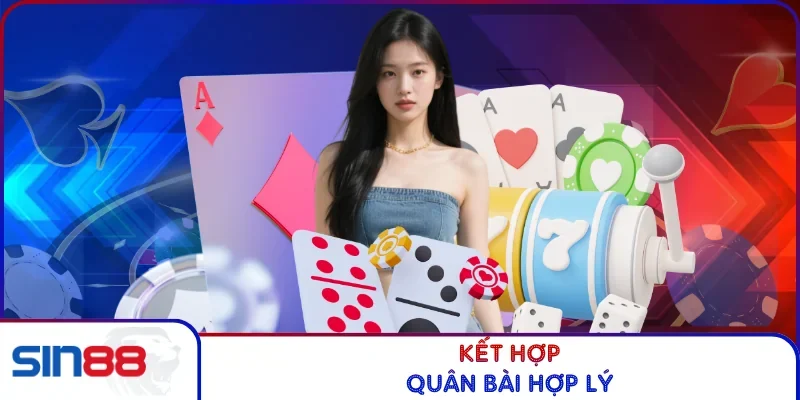 Kết hợp quân bài hợp lý