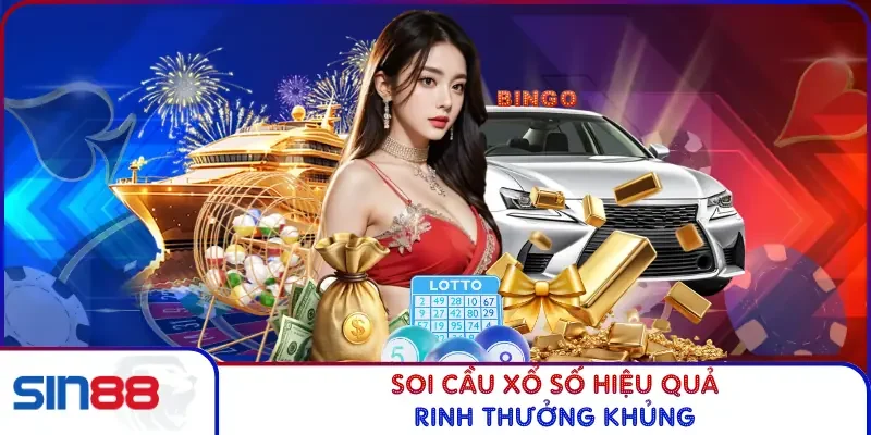Soi cầu xổ số hiệu quả, rinh thưởng khủng