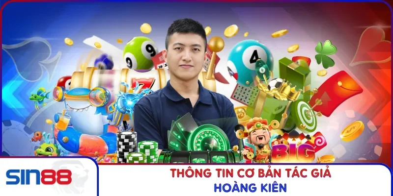 Thông tin cơ bản tác giả Hoàng Kiên