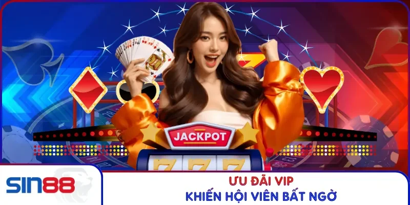 Ưu đãi Vip khiến hội viên bất ngờ