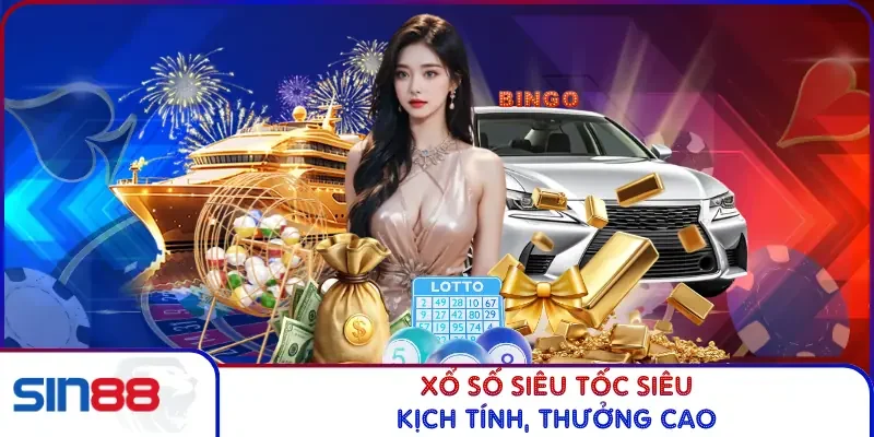 Xổ số siêu tốc siêu kịch tính, thưởng cao